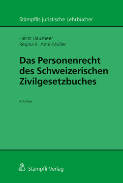 Das Personenrecht des Schweizerischen Zivilgesetzbuches von Aebi-Müller,  Regina E, Hausheer,  Heinz