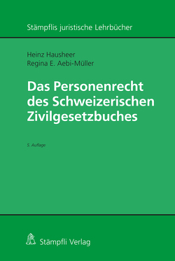 Das Personenrecht des Schweizerischen Zivilgesetzbuches von Aebi-Müller,  Regina E, Hausheer,  Heinz