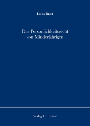 Das Persönlichkeitsrecht von Minderjährigen von Brost,  Lucas