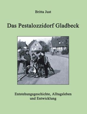 Das Pestalozzidorf Gladbeck von Just,  Britta