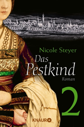 Das Pestkind 2 von Steyer,  Nicole