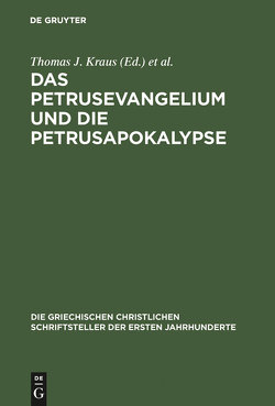 Das Petrusevangelium und die Petrusapokalypse von Kraus,  Thomas J., Nicklas,  Tobias