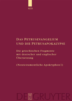 Das Petrusevangelium und die Petrusapokalypse von Kraus,  Thomas J., Nicklas,  Tobias