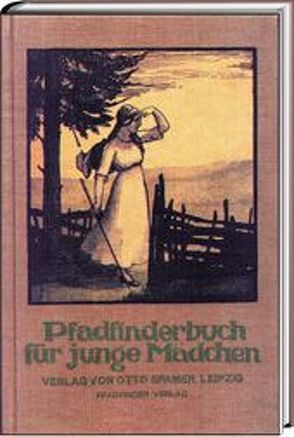Das Pfadfinderbuch für junge Mädchen von Hinkel,  Klaus, Hopffgarten,  Elise von