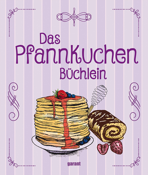 Das Pfannkuchenbüchlein von garant Verlag GmbH
