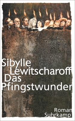 Das Pfingstwunder von Lewitscharoff,  Sibylle