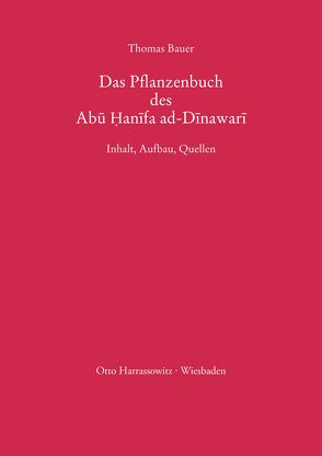 Das Pflanzenbuch des Abu Hanifa ad-Dinawari von Bauer,  Thomas