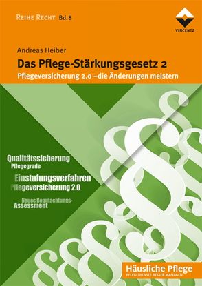 Das Pflege-Stärkungsgesetz 2 von Heiber,  Andreas