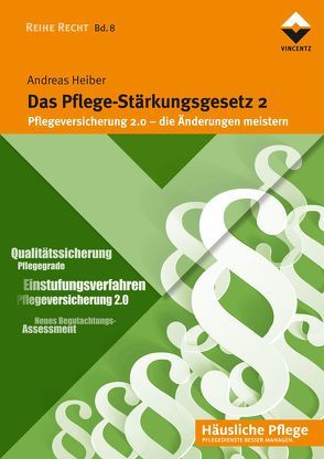 Das Pflege-Stärkungsgesetz 2 von Heiber,  Andreas