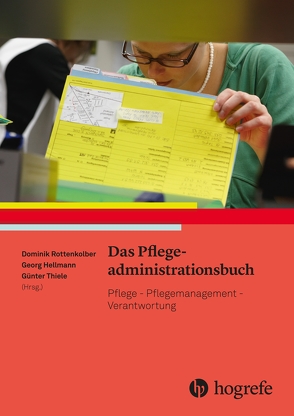 Das Pflegeadministrationsbuch von Hellmann,  Georg, Rottenkolber,  Dominik, Thiele,  Günter