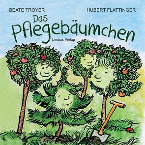 Das Pflegebäumchen von Flattinger,  Hubert, Troyer,  Beate