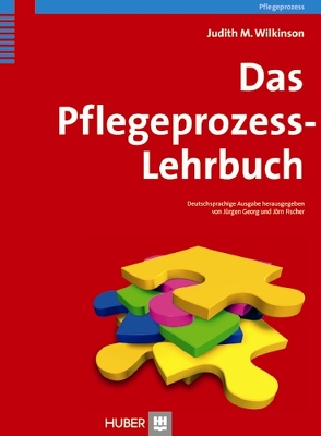 Das Pflegeprozess-Lehrbuch von Fischer,  Jörn, Georg,  Jürgen, Hinrichs,  Silke;Herrmann,  Michael, Wilkinson,  Judith M