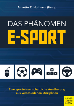 Das Phänomen E-Sport von Hofmann,  Annette R.