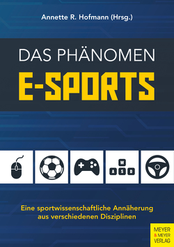 Das Phänomen E-Sport von Hofmann,  Annette R.