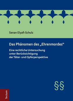 Das Phänomen des „Ehrenmordes“ von Elyafi-Schulz,  Senan