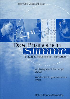 Das Phänomen Stimme in Kunst, Wissenschaft, Wirtschaft von Geissner,  Hellmut K