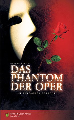 Das Phantom der Oper von Leroux,  Gaston, Spaß am Lesen Verlag GmbH, Stoll,  Bettina
