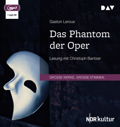 Das Phantom der Oper von Bantzer,  Christoph, Leroux,  Gaston, Piron,  Johannes