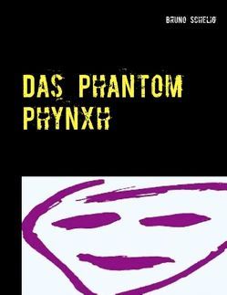 Das Phantom Phynxh von Schelig,  Bruno