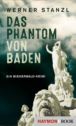 Das Phantom von Baden von Stanzl,  Werner