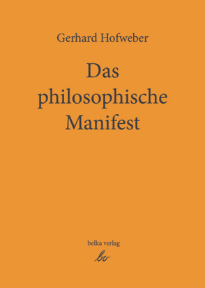 Das philosophische Manifest von Hofweber,  Gerhard