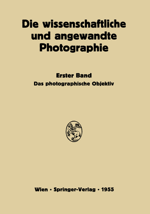 Das Photographische Objektiv von Flügge,  Johannes, Michel,  Kurt, Stüper,  Josef