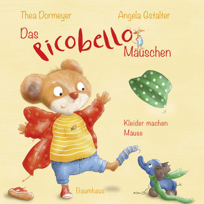 Das Picobello-Mäuschen – Kleider machen Mäuse von Dormeyer,  Thea, Gstalter,  Angela