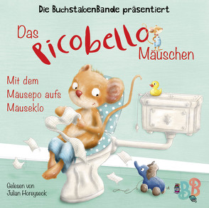 Das Picobello-Mäuschen – Mit dem Mäusepo aufs Mäuseklo von BuchstabenBande, Dormeyer,  Thea, Gstalter,  Angela, Horeyseck,  Julian