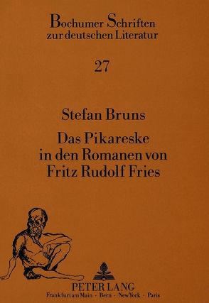 Das Pikareske in den Romanen von Fritz Rudolf Fries von Bruns,  Stefan