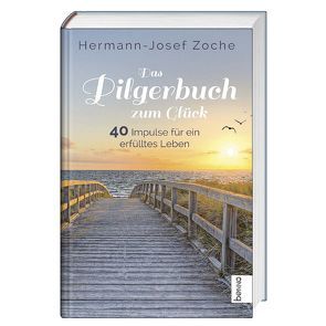 Das Pilgerbuch zum Glück von Zoche,  Hermann-Josef