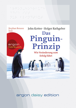 Das Pinguin-Prinzip (DAISY Edition) von Benson,  Stephan, Kotter,  John, Rathgeber,  Holger, Stadler,  Harald