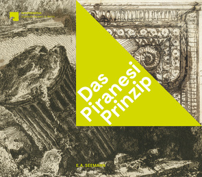 Das Piranesi-Prinzip von Schelbert,  Georg, Wullen,  Moritz