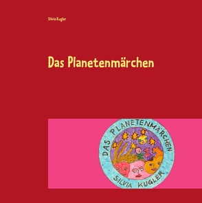 Das Planetenmärchen von Kugler,  Silvia