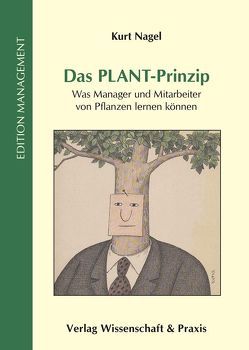 Das PLANT-Prinzip. von Nagel,  Kurt