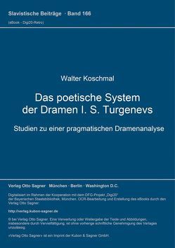 Das poetische System der Dramen I. S. Turgenevs von Koschmal,  Walter