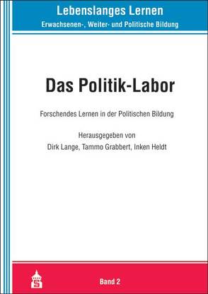 Das Politik-Labor von Grabbert,  Tammo, Heldt,  Inken, Lange,  Dirk