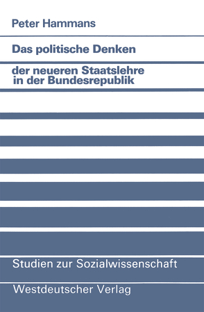 Das politische Denken der neueren Staatslehre in der Bundesrepublik von Hammans,  Peter