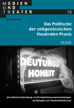 Das Politische der zeitgenössischen theatralen Praxis von Bonfert,  Anne
