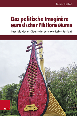 Das politische Imaginäre eurasischer Fiktionsräume von Klyshko,  Marina