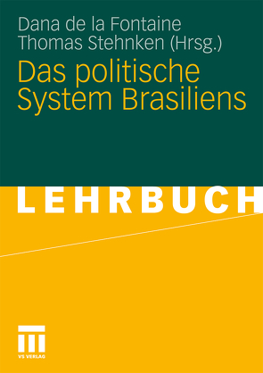 Das politische System Brasiliens von de la Fontaine,  Dana, Stehnken,  Thomas