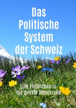 Das Politische System der Schweiz von Simon,  Roland