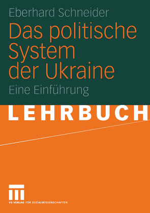 Das politische System der Ukraine von Schneider,  Eberhard