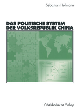 Das politische System der Volksrepublik China von Heilmann,  Sebastian