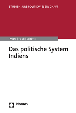 Das politische System Indiens von Mitra,  Subrata K., Pauli,  Markus, Schöttli,  Jivanta