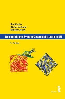 Das politische System Österreichs und die EU von Gschiegl,  Stefan, Jenny,  Macelo, Ucakar,  Karl