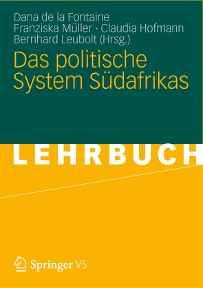 Das politische System Südafrikas von de la Fontaine,  Dana, Hofmann,  Claudia, Leubolt,  Bernhard, Müller,  Franziska