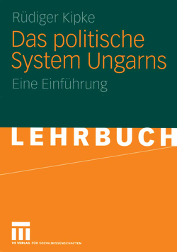 Das politische System Ungarns von Kipke,  Rüdiger