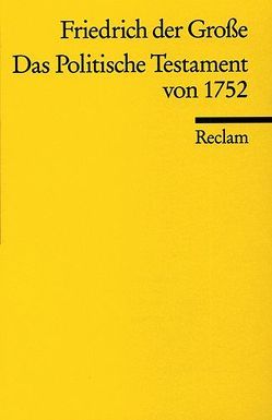 Das Politische Testament von 1752 von Friedrich der Große,  -