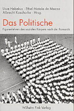 Das Politische von Balke,  Friedrich, Erdle,  Birgit, Hebekus,  Uwe, Koschorke,  Albrecht, Matala de Mazza,  Ethel, Mazza,  Ethel Matala de, Pornschlegel,  Clemens, Schnyder,  Peter, Schöning,  Matthias, von Graevenitz,  Gerhart