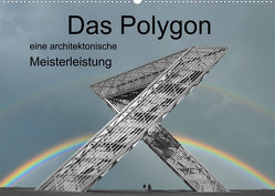 Das Polygon, eine architektonische Meisterleistung (Wandkalender 2023 DIN A2 quer) von Rufotos